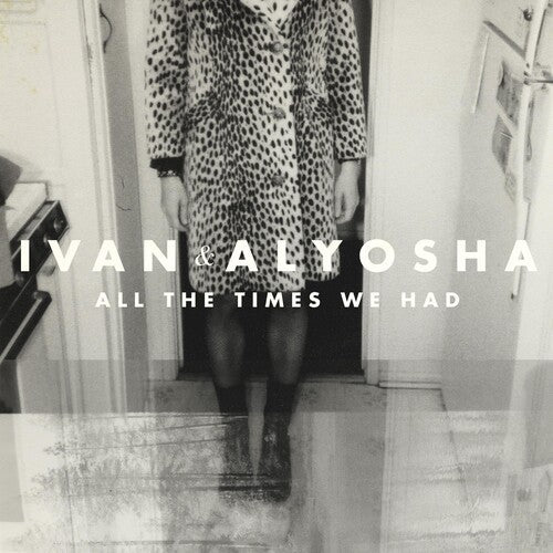 Ivan & Alyosha: All the Times We Had ( RECORD )