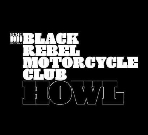 Black Rebel Motorcycle Club: Howl ( RECORD )