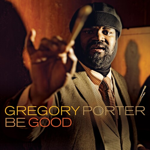 Gregory Porter: Be Good ( RECORD )