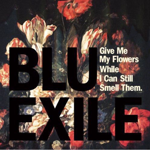 Exile: Give Me My Flowers While I Can Still Smell Them ( RECORD )