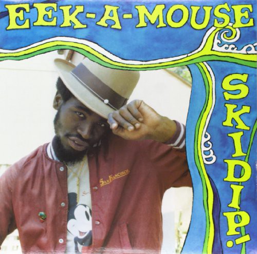 Eek-A-Mouse: Skidip ( RECORD )