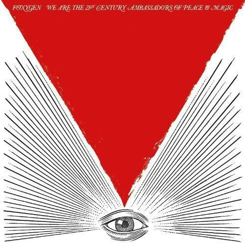 Foxygen: We Are The 21st Century Ambassadors Of Peace and Magic ( RECORD )