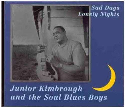 Junior Kimbrough: Sad Days Lonely Nights ( RECORD )