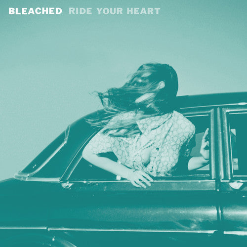 Bleached: Ride Your Heart ( RECORD )