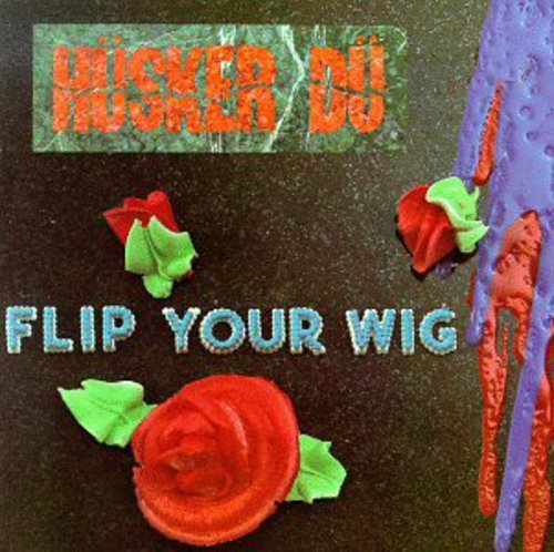 Hüsker Dü: Flip Your Wig ( RECORD )