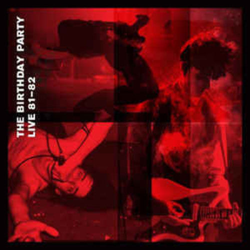 The Birthday Party: Live 81-82 ( RECORD )