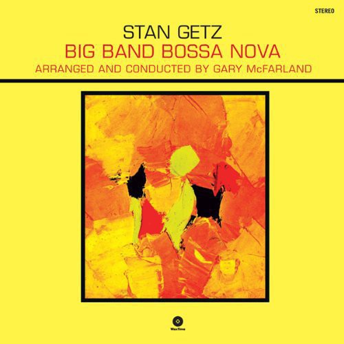 Stan Getz: Big Band Bossa Nova ( RECORD )