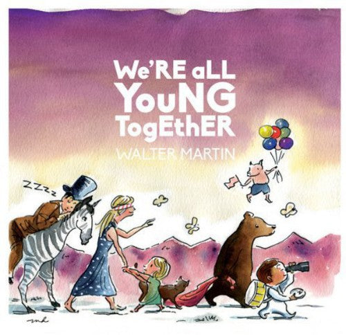 Walter Martin: We're All Young Together ( RECORD )