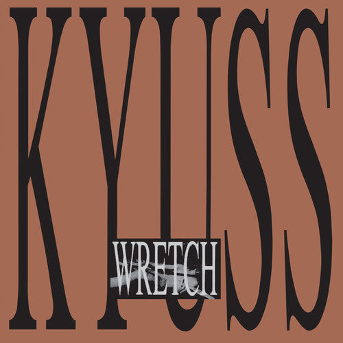 Kyuss: Wretch ( RECORD )