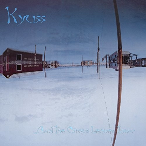 Kyuss: & the Circus Leaves Town ( RECORD )