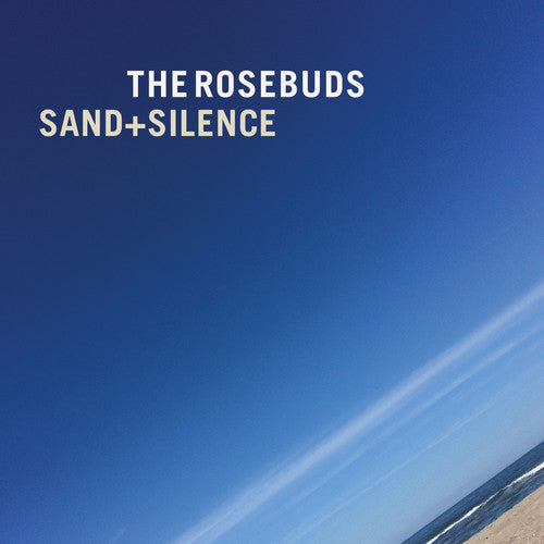 Rosebuds: Sand & Silence ( RECORD )