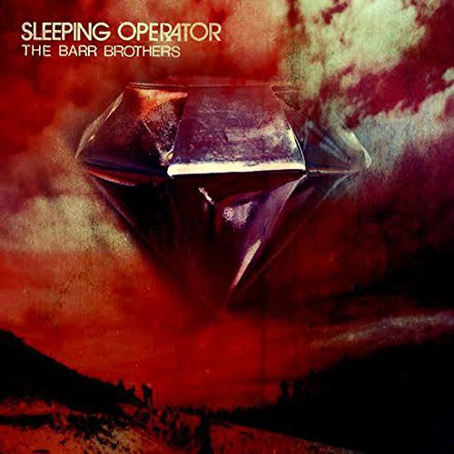The Barr Brothers: Sleeping Operator ( RECORD )