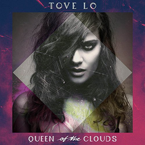 Tove Lo: Queen of the Clouds ( RECORD )