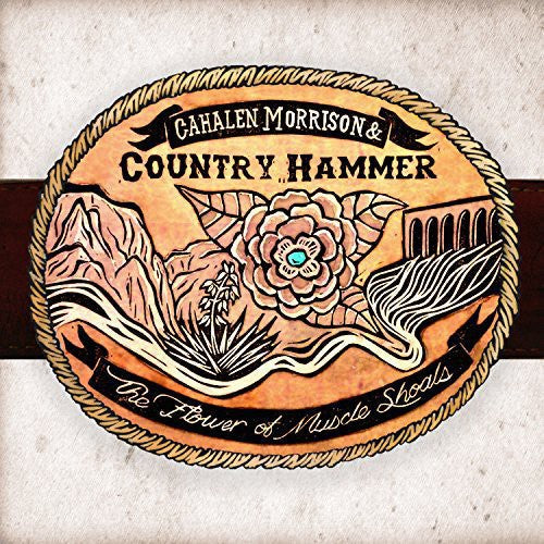 Cahalen Morrison & Country Hammer: Flower of Muscle Shoals ( RECORD )
