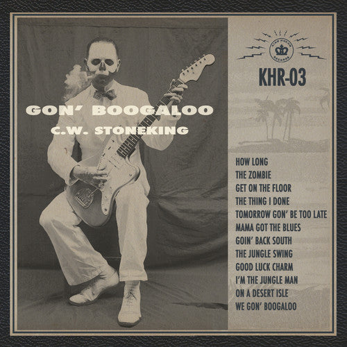 C.W. Stoneking: Gon' Boogaloo ( RECORD )