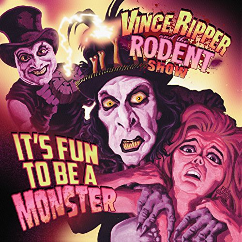 VI Ripper and the Rodent Show: It's Fun to Be a Monster ( RECORD )