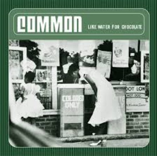 Common: Like Water for Chocolate ( RECORD )