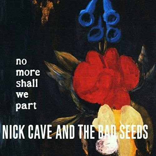 Nick Cave: No More Shall We Part ( RECORD )