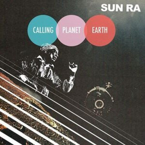Sun Ra: Calling Planet Earth ( RECORD )