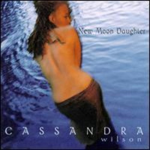 Cassandra Wilson: New Moon Daughter ( RECORD )