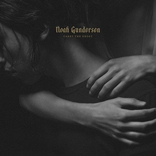 Noah Gundersen: Carry the Ghost ( RECORD )