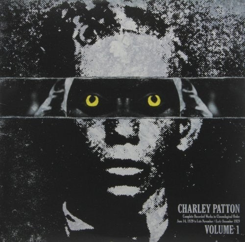 Charley Patton: Complete Recorded Works In Chronological Order, Vol. 1 ( RECORD )