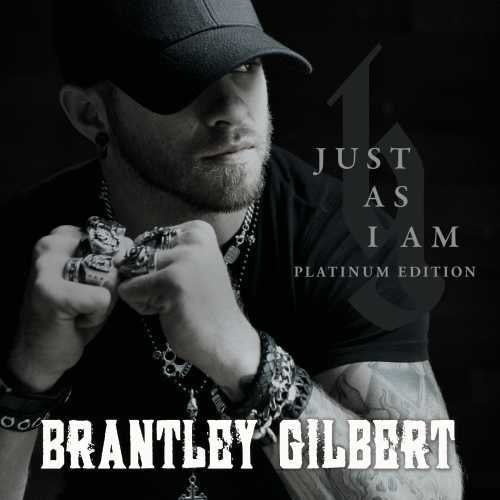 Brantley Gilbert: Just As I Am Platium Edition ( RECORD )