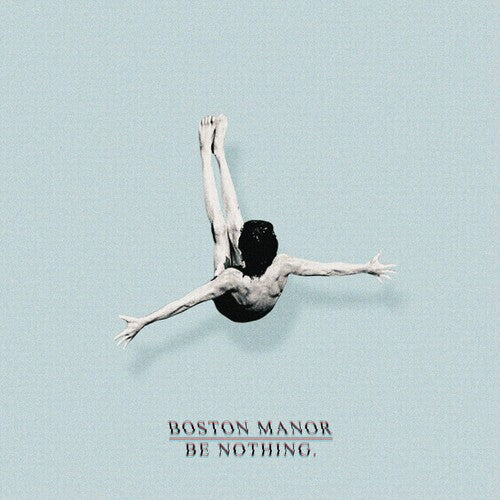 Boston Manor: Be Nothing. ( RECORD )