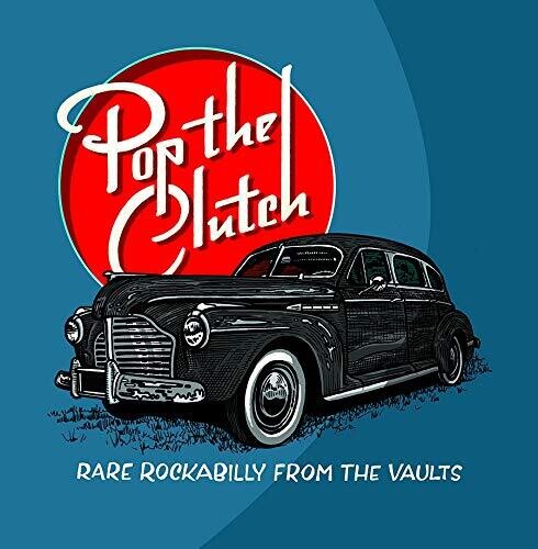Various Artists: Pop The Clutch: Obscure Rockabilly From The Vaults ( RECORD )