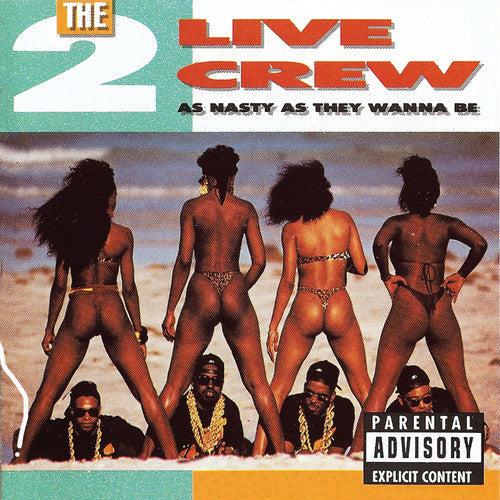 2 Live Crew: As Nasty As They Want to Be ( RECORD )