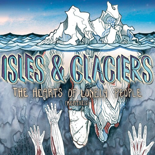 Isles & Glaciers: Hearts of Lonely People ( RECORD )