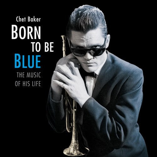 Chet Baker: Born To Be Blue: Heartfelt Homage To The Life & Music Of Chet Baker ( RECORD )