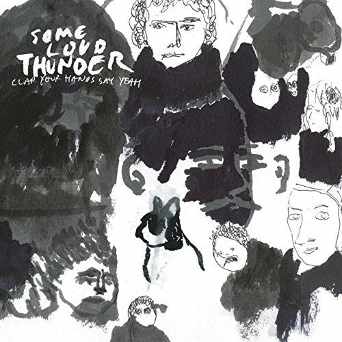 Clap Your Hands Say Yeah: Some Loud Thunder (10th Anniversary Edition) ( RECORD )