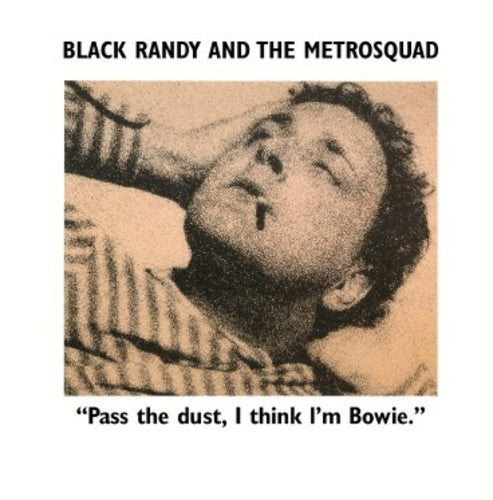 Black Randy The Metro Squad: Pass The Dust I Think I'm Bowie ( RECORD )