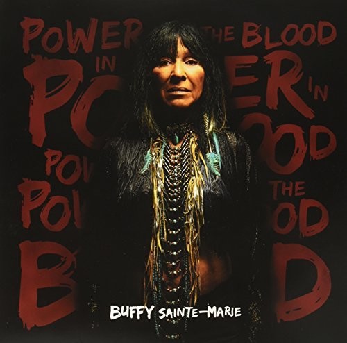 Buffy Sainte-Marie: Power In The Blood ( RECORD )