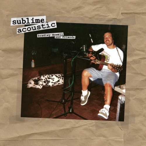 Sublime: Acoustic: Bradley Nowell & Friends ( RECORD )