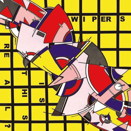 Wipers: Is This Real? ( RECORD )
