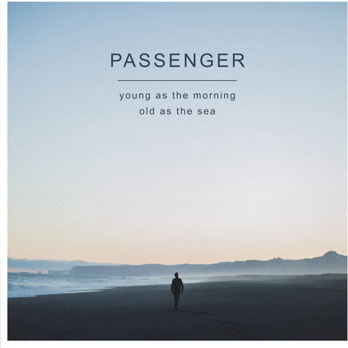 Passenger: Young as the Morning Old as the Sea ( RECORD )