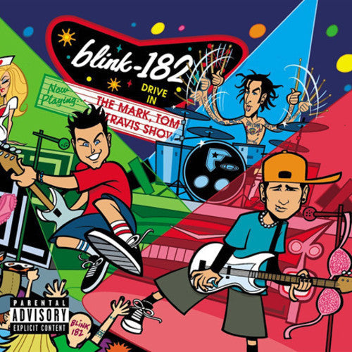 Blink 182: The Mark, Tom, And Travis Show ( RECORD )