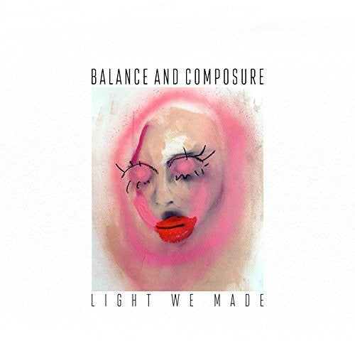 Balance & Composure: Light We Made ( RECORD )
