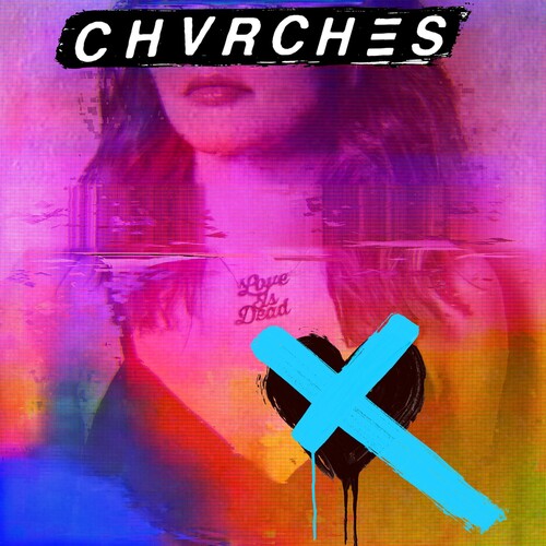 Chvrches: Love Is Dead ( RECORD )