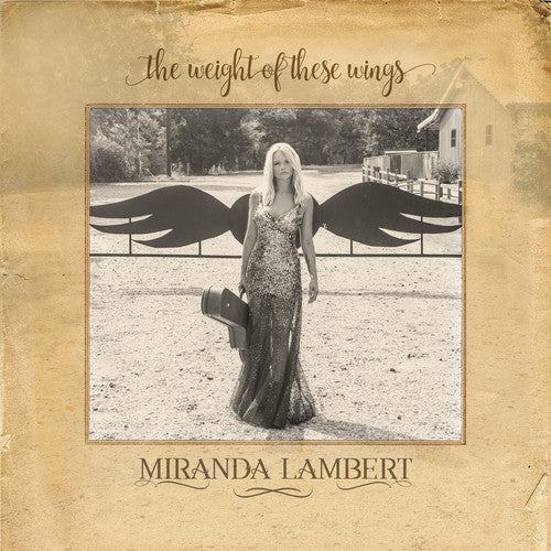 Miranda Lambert: The Weight Of These Wings ( RECORD )