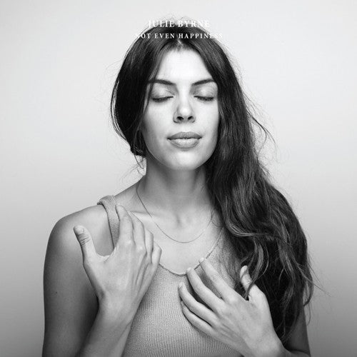 Julie Byrne: Not Even Happiness ( RECORD )