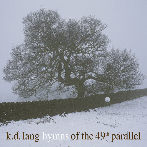 k.d. lang: Hymns Of The 49th Parallel ( RECORD )