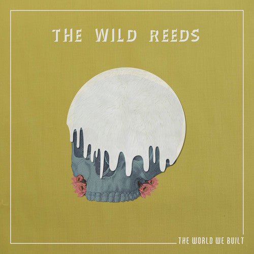 The Wild Reeds: The World We Built ( RECORD )