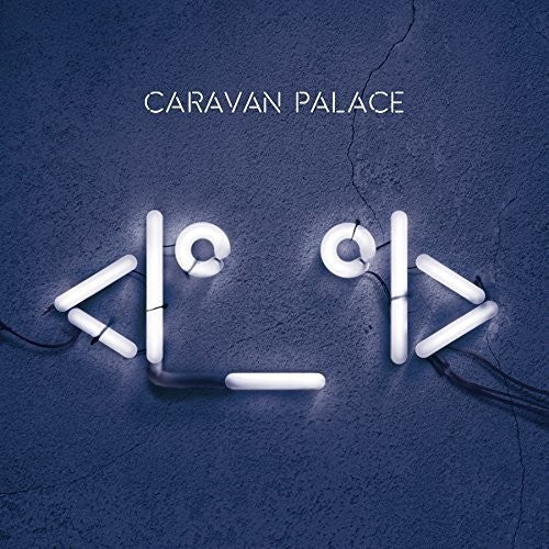 Caravan Palace: Robot Face ( RECORD )