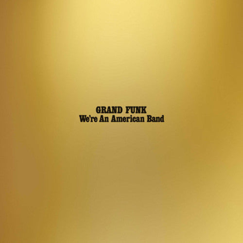 Grand Funk Railroad: We're An American Band ( RECORD )
