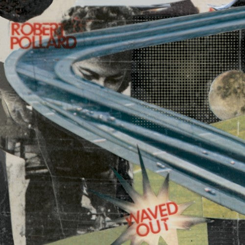 Robert Pollard: Waved Out ( RECORD )