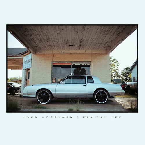 John Moreland: Big Bad Luv ( RECORD )