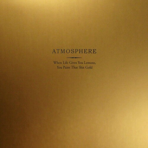 Atmosphere: When Life Gives You Lemons You Paint That Shit Gold ( RECORD )